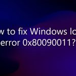How to fix windows login error 0x80090011