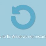 How to fix windows not restarting