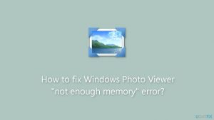 How to fix windows photo viewer not enough memory error