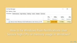 How to fix windows push notifications user service high cpu or memory usage in windows