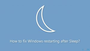 How to fix windows restarting after sleep