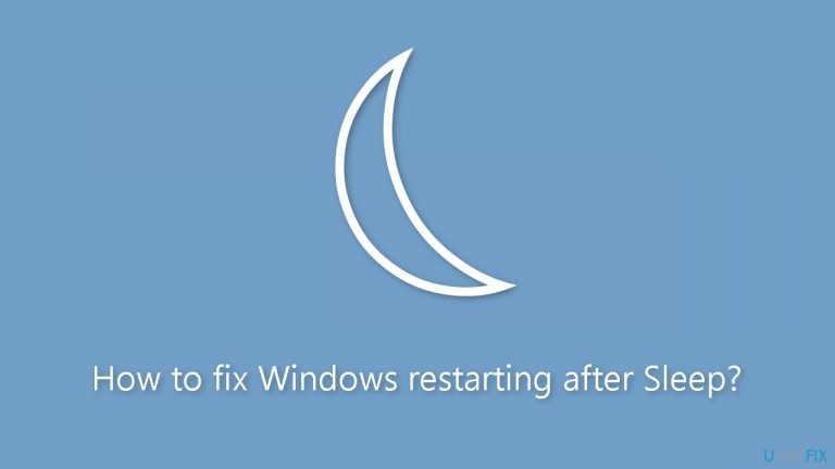 How to fix Windows restarting after Sleep