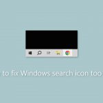 How to fix windows search icon too big