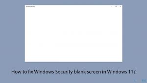 How to fix windows security blank screen in windows