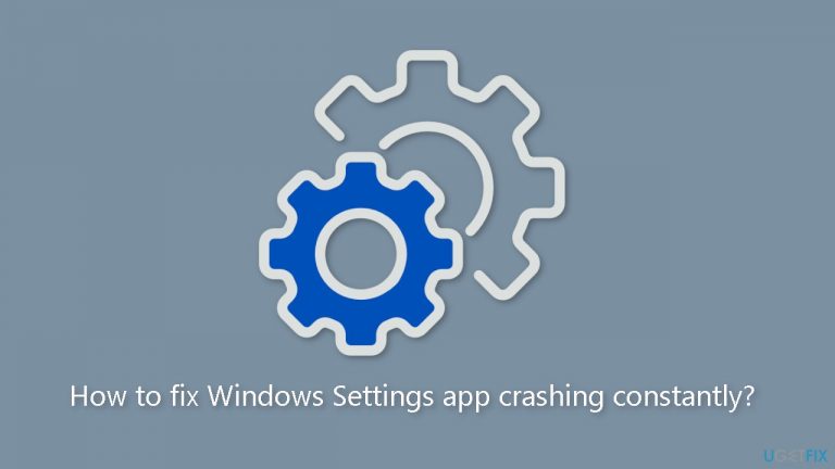 How to fix Windows Settings app crashing constantly?