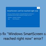 How to fix windows smartscreen cant be reached right now error