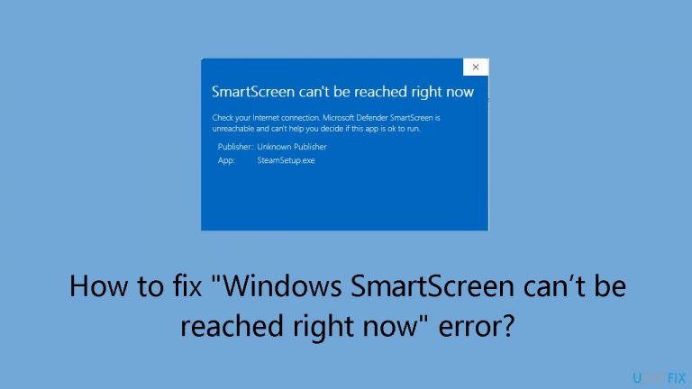 How to fix Windows SmartScreen cant be reached right now error