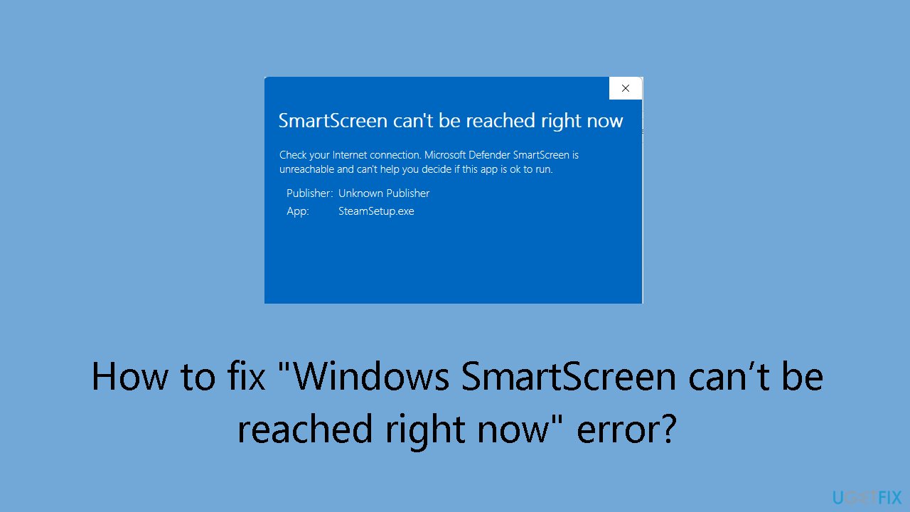 How to fix Windows SmartScreen cant be reached right now error