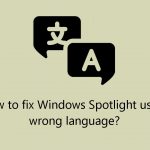 How to fix windows spotlight using wrong language