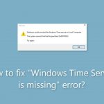How to fix windows time service is missing error