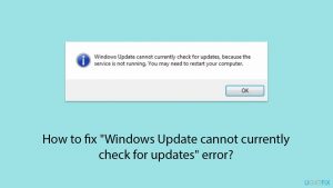How to fix "Windows Update cannot currently check for updates" error?