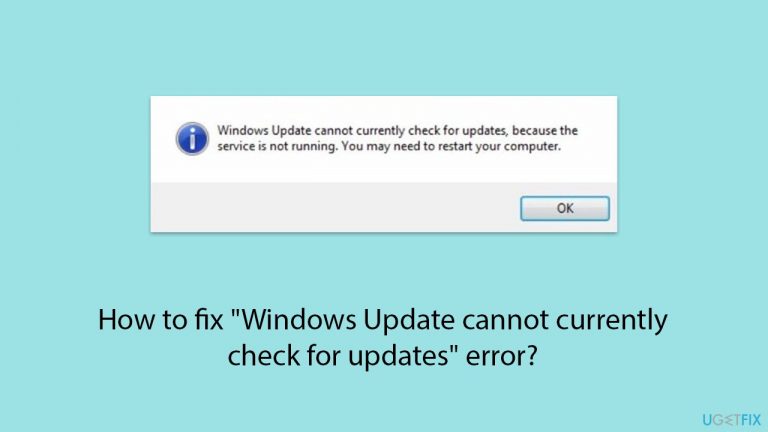 How to fix “Windows Update cannot currently check for updates” error?
