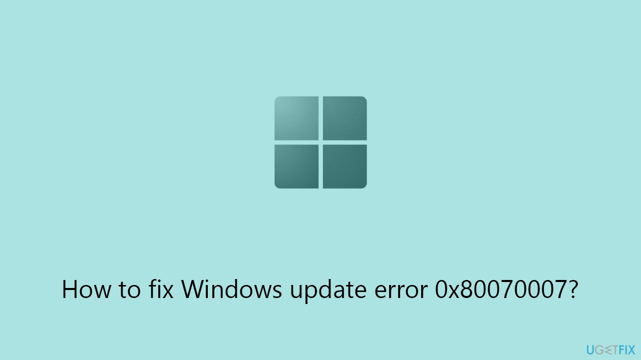 How to fix windows update error 0x80070007 copy How to fix windows update error 0x80070007 copy