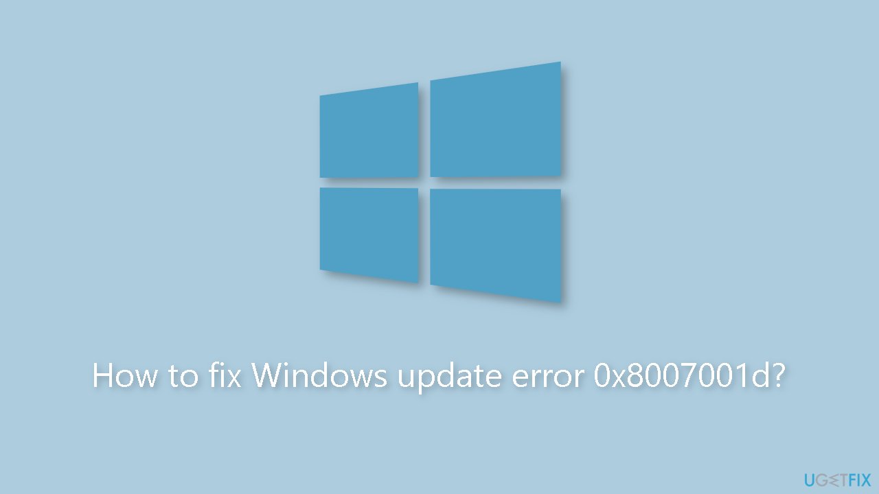 How to fix Windows update error 0x8007001d