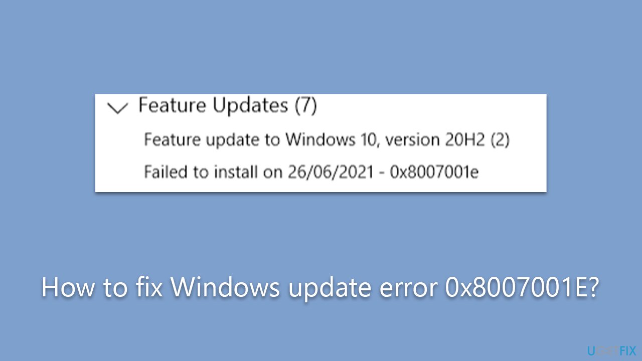 How to fix Windows update error 0x8007001E?