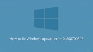 How to fix windows update error 0x80070050