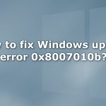 How to fix windows update error 0x8007010b