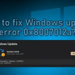 How to fix windows update error 0x8007012a