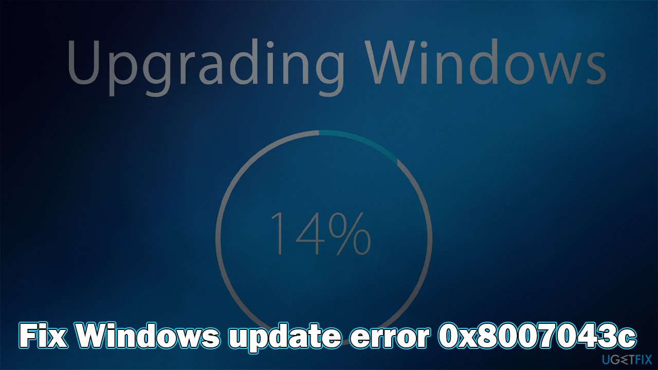 How to fix Windows update error 0x8007043c?