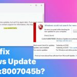How to fix windows update error 0x8007045b