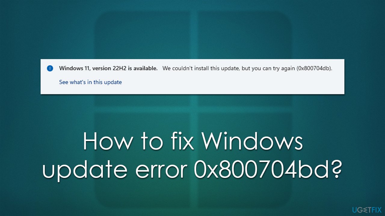 How to fix Windows update error 0x800704bd?