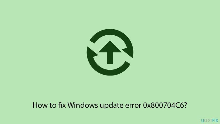 How to fix Windows update error 0x800704C6?