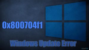 How to fix windows update error 0x800704f1