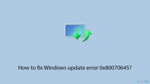 How to fix windows update error 0x80070645 copy
