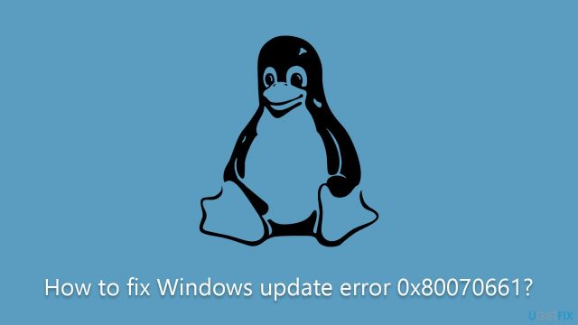 How to fix windows update error 0x80070661