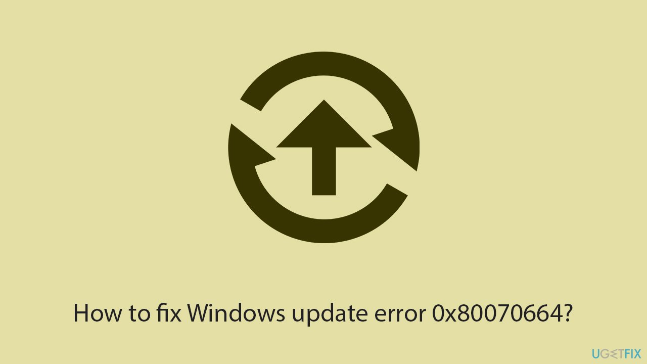 How to fix windows update error 0x80070664 copy