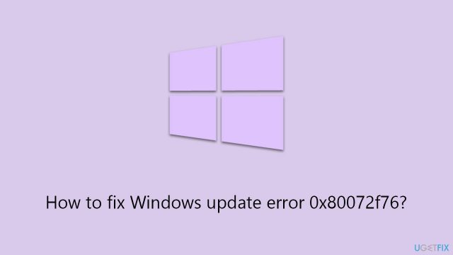 How to fix windows update error 0x80072f76