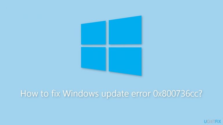 How to fix Windows update error 0x800736cc?