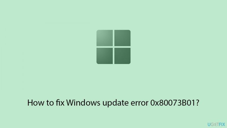 How to fix Windows update error 0x80073B01?