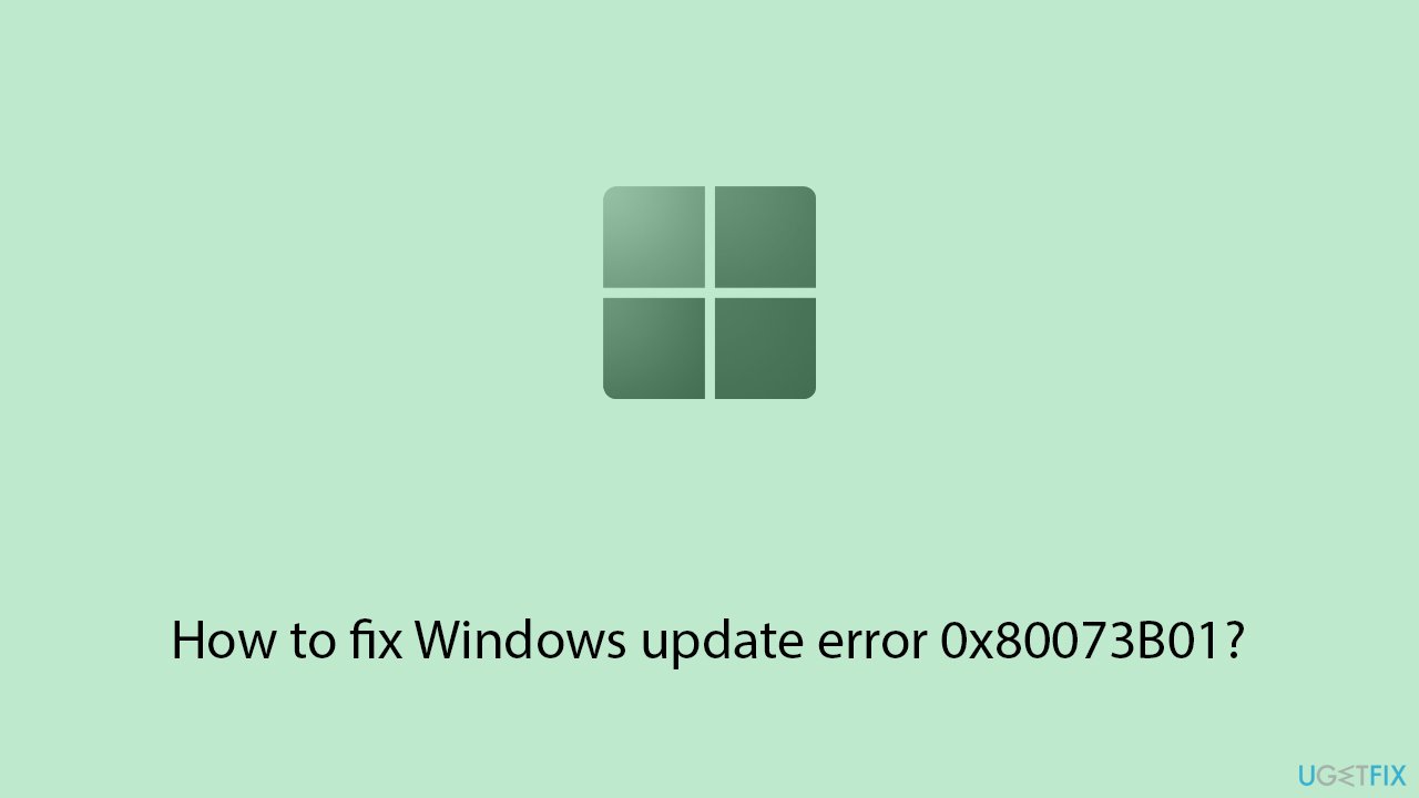 How to fix windows update error 0x80073b01 copy How to fix windows update error 0x80073b01 copy