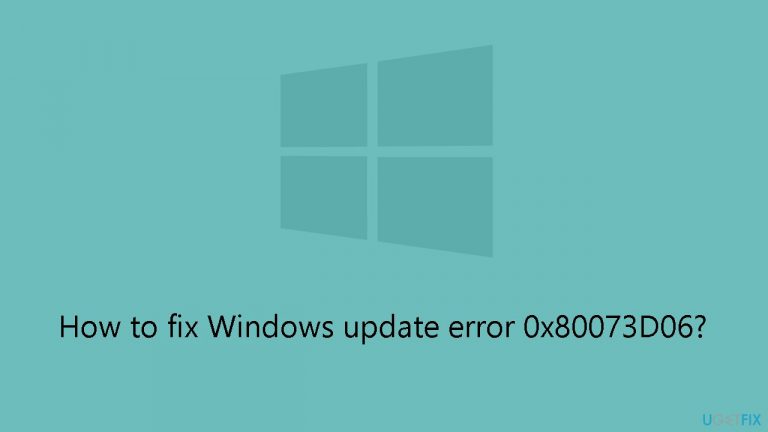 How to fix Windows update error 0x80073D06?