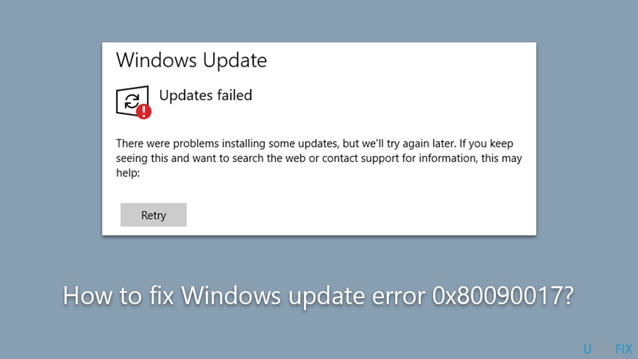 How to fix Windows update error 0x80090017?