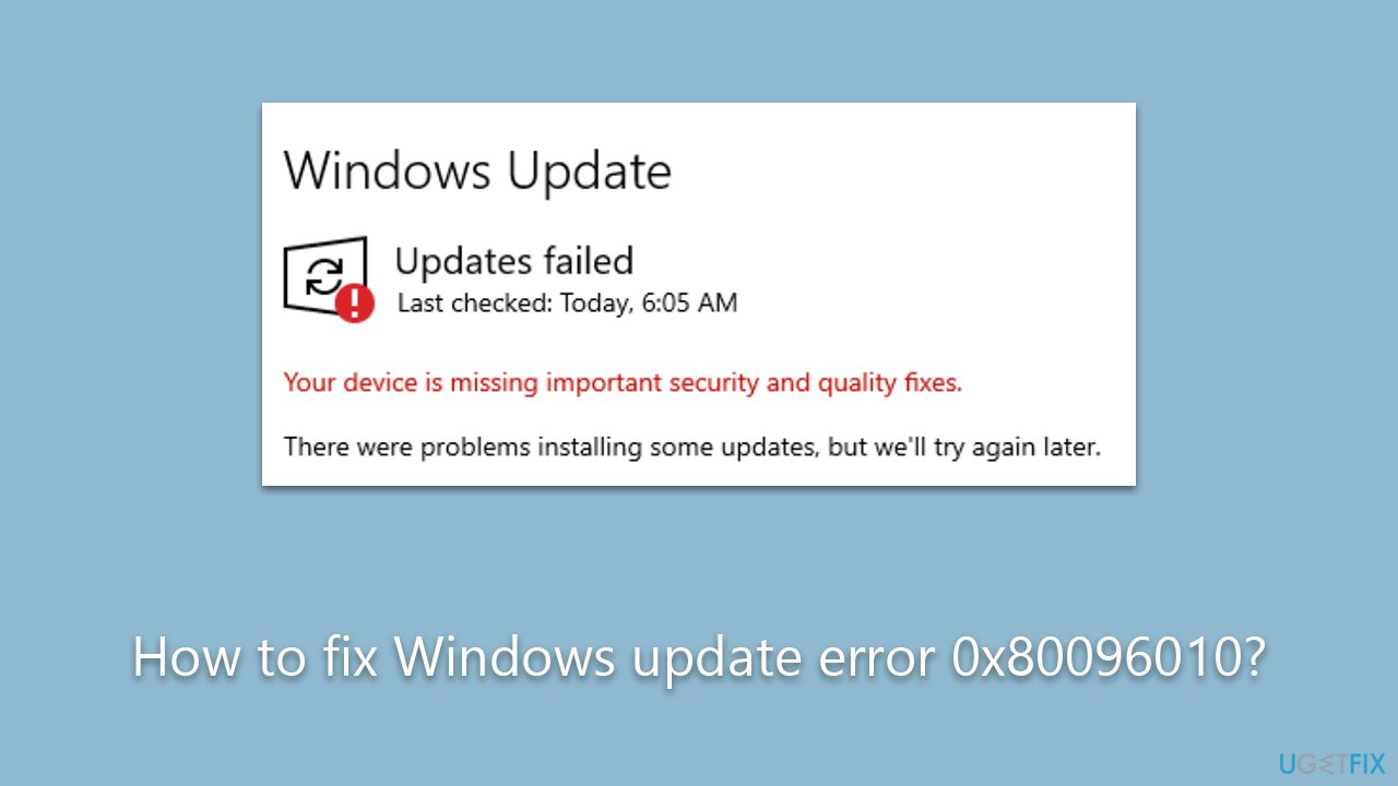How to fix Windows update error 0x80096010?