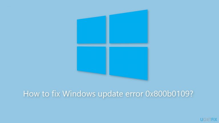 How to fix Windows update error 0x800b0109?