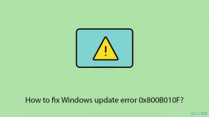How to fix windows update error 0x800b010f copy