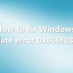 How to fix windows update error 0x800f080a