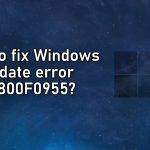 How to fix windows update error 0x800f0955