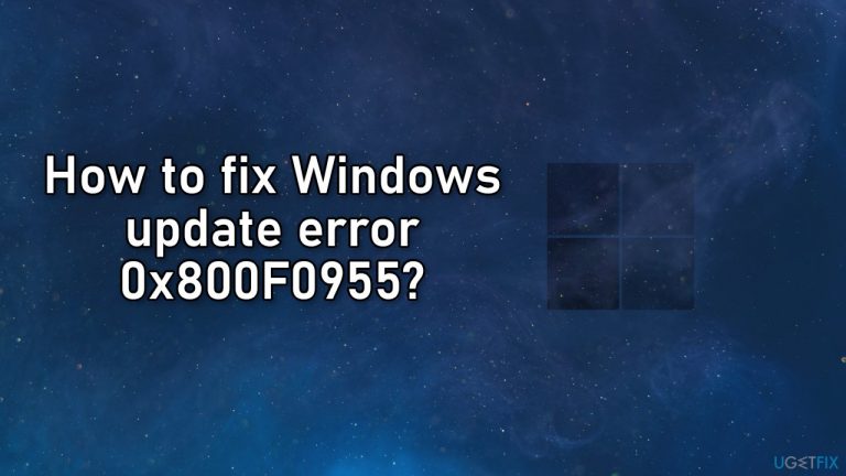 How to fix Windows update error 0x800F0955?