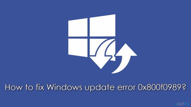 How to fix windows update error 0x800f0989