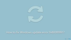 How to fix windows update error 0x800f0991