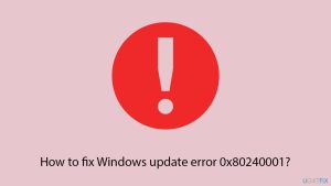 How to fix windows update error 0x80240001 copy
