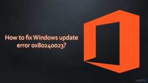How to fix windows update error 0x80240023