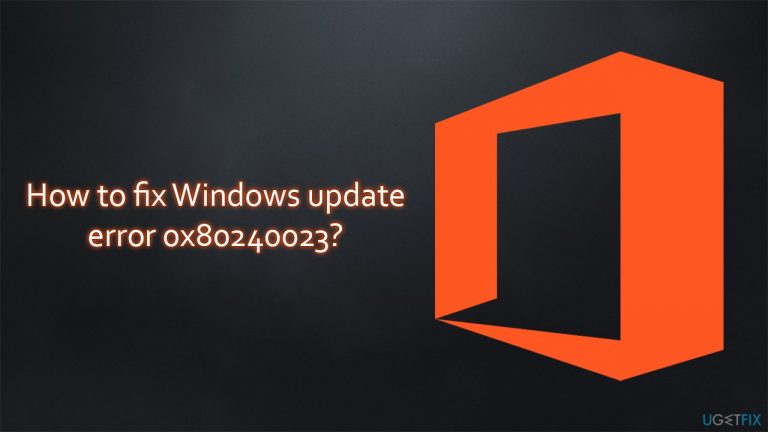 How to fix Windows update error 0x80240023?