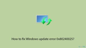 How to fix windows update error 0x80240025 copy