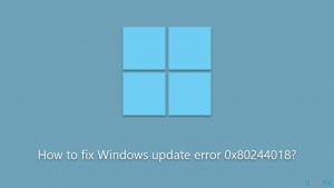 How to fix windows update error 0x80244018