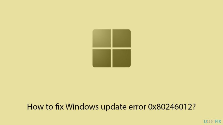 How to fix Windows update error 0x80246012?